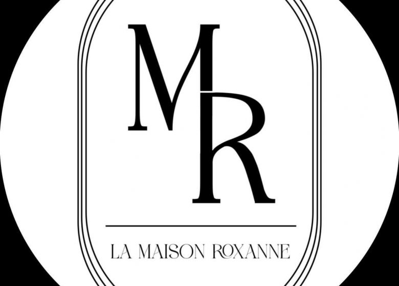 LA MAISON ROXANNE